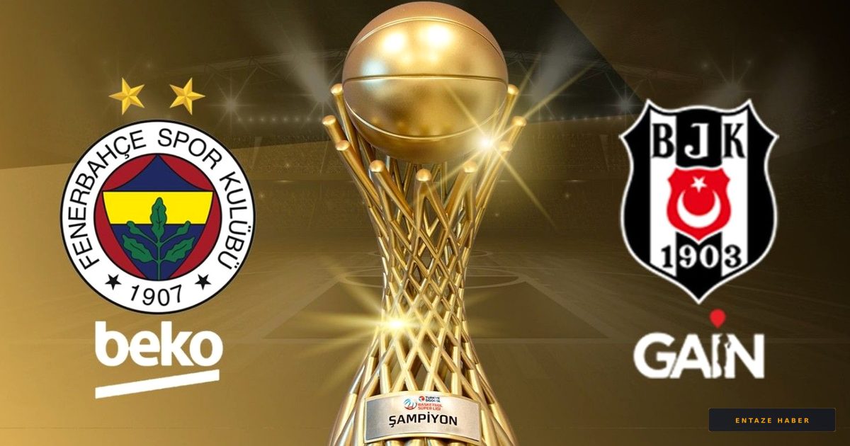 Fenerbahçe Beko ve Beşiktaş GAİN Arasındaki Büyük Finalin Tarihleri Netleşti