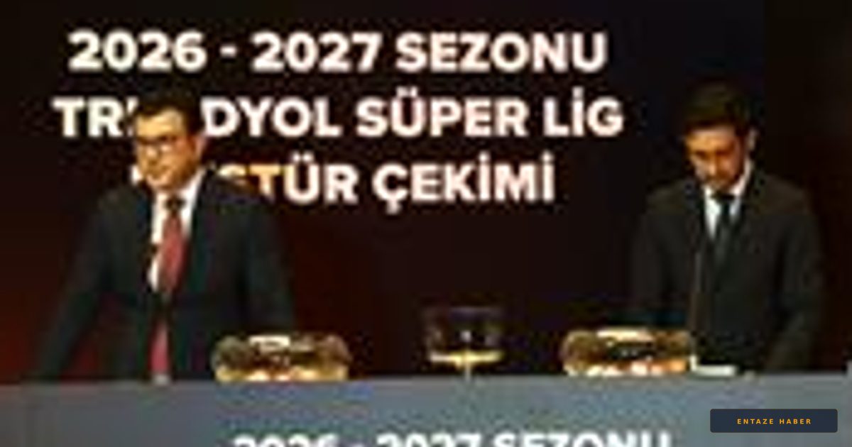 2026-2027 Süper Lig Fikstürü Çekildi: İşte İlk Hafta ve Derbi Tarihleri!